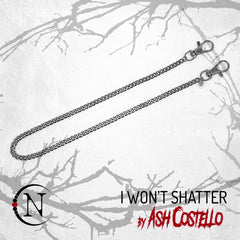 I Won't Shatter Single Pocket Chain by Ash Costello