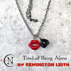 Necklace ~ Tired of Being Alone by Remington Leith ~ LIMITED EDITION