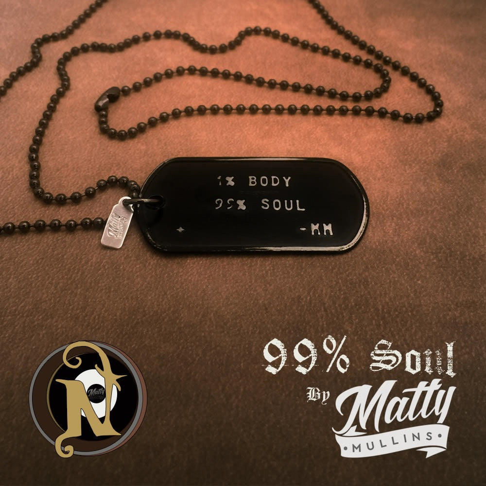 99 % Soul NTIO Dog Tag by Matty Mullins